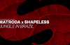 Matroda X Shapeless - Jungle In Brazil