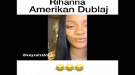 Rihanna - Amerikan Dublaj