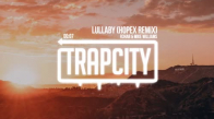 R3hab & Mike Williams - Lullaby Hopex Remix