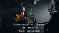 İbrahim Tatlıses - Vur Gitsin Beni 2016 