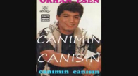 Orhan Esen - Canımın Canısın