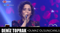 Deni̇z Toprak - Olmaz Olsun (Canlı)