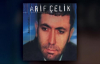 Arif Çelik - İlle De O 