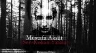 Mustafa Aksüt - Sen Kokan Yaralar