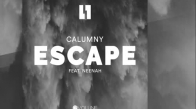 Calumny Feat Neenah - Escape 
