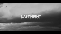  Last Night  Big World (By Fly Records) (Official Video)