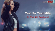 Indian Remix - Taal Se Taal Mila Dj Aftab Dj Ayan