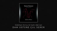 Gökhan Kılıç & Cem Adrian - Dam Üstüne Çul Serer
