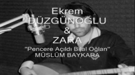 Ekrem Düzgünoğlu Zara Pencere Açıldı Bilal Oğlan 