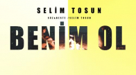 Selim Tosun - Benim Ol