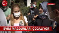 İstanbul'da 54 Bin Kişi Evim Mağduru Oldu! İşte Detaylar