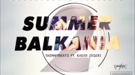 SkennyBeatz Ft Kadri Zeqiri  Summer Balkania 2