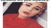 Karadeniz Kızı Şarkı Söylerse Yüreğine Dokunur!!!