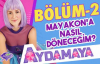 Aydamaya 2. Bölüm - Mayakon'a Nasıl Döneceğim