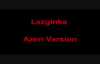 Lezginka - Azeri Version 