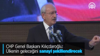 CHP Genel Başkanı Kılıçdaroğlu: Ülkenin Geleceğini Sanayi Şekillendirecek