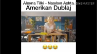 Aleyna Tilki - Nasılsın Aşkta - Amerikan Dublaj