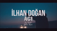 İlhan Doğan - Acı