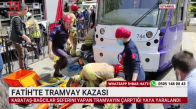 FATİH'TE TRAMVAY KAZASI