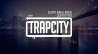 Zedd (Ft. Foxes) - Clarity (Brillz Remix)
