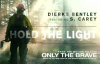 Dierks Bentley Hold The Light From Only The Brave Soundtrack Ft. S. Carey