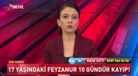 17 yaşındaki Feyzanur 10 gündür kayıp!