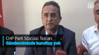 CHP Parti Sözcüsü Tezcan Kurultay Açıklaması