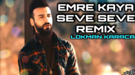 Emre Kaya - Seve Seve 2018 (Remix)