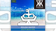 The Klubbfreak - Rough Water (South Beach Mix)