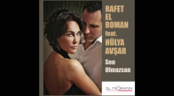 Rafet El Roman Feat Hülya Avşar - Sen Olmazsan 2017