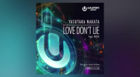 Yasutaka Nakata   Love Don't Lie Feat Rosii (Ultra Music Festival Anthem)