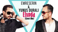 Emre Serin & Yunus Duralı Elveda (Cover Mix)