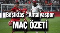 Beşiktaş 2 - 3 Antalyaspor Maç Özeti