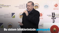 Cumhurbaşkanı Erdoğan_ Bu Sistem Bileklerimizde Prangaydı 