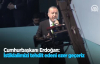 Cumhurbaşkanı Erdoğan: İstiklalimizi Tehdit Edeni Ezer Geçeriz