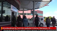 Afyonkarahisar'da FETÖ'nün Gaybubet Evlerine Operasyon: 33 Gözaltı