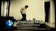 İbrahim Erkal - Unutulurmuş