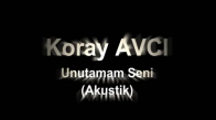 Koray AVCI - Unutamam Seni (Akustik)
