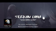 Serkan Lama - Sevme Dediler Sevdim