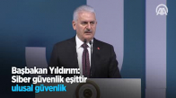 Başbakan Yıldırım Siber Güvenlik Eşittir Ulusal Güvenlik 