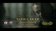 Saim Çakar - Nazlı Kızım (Official Video)