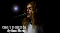 Çınare Melikzade - Oy Beni Vurun Vurun